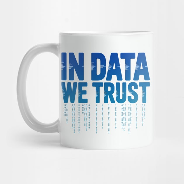In Data We Trust by CreativeSage